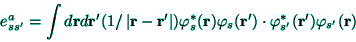 \begin{displaymath}
e_{ss^{\prime }}^{a}=\int d{\bf r}d{\bf r}^{\prime }(1/\lef...
...}}^{*}({\bf r}^{\prime })\varphi _{s^{\prime }}(%%
{\bf r})
\end{displaymath}