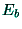 $\displaystyle E_{b}$
