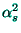 $\alpha _{s}^{2}$