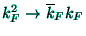 $%%
k_{F}^{2}\rightarrow \overline{k}_{F}k_{F}$